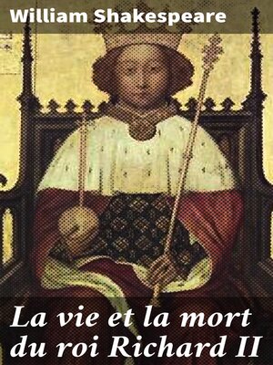cover image of La vie et la mort du roi Richard II